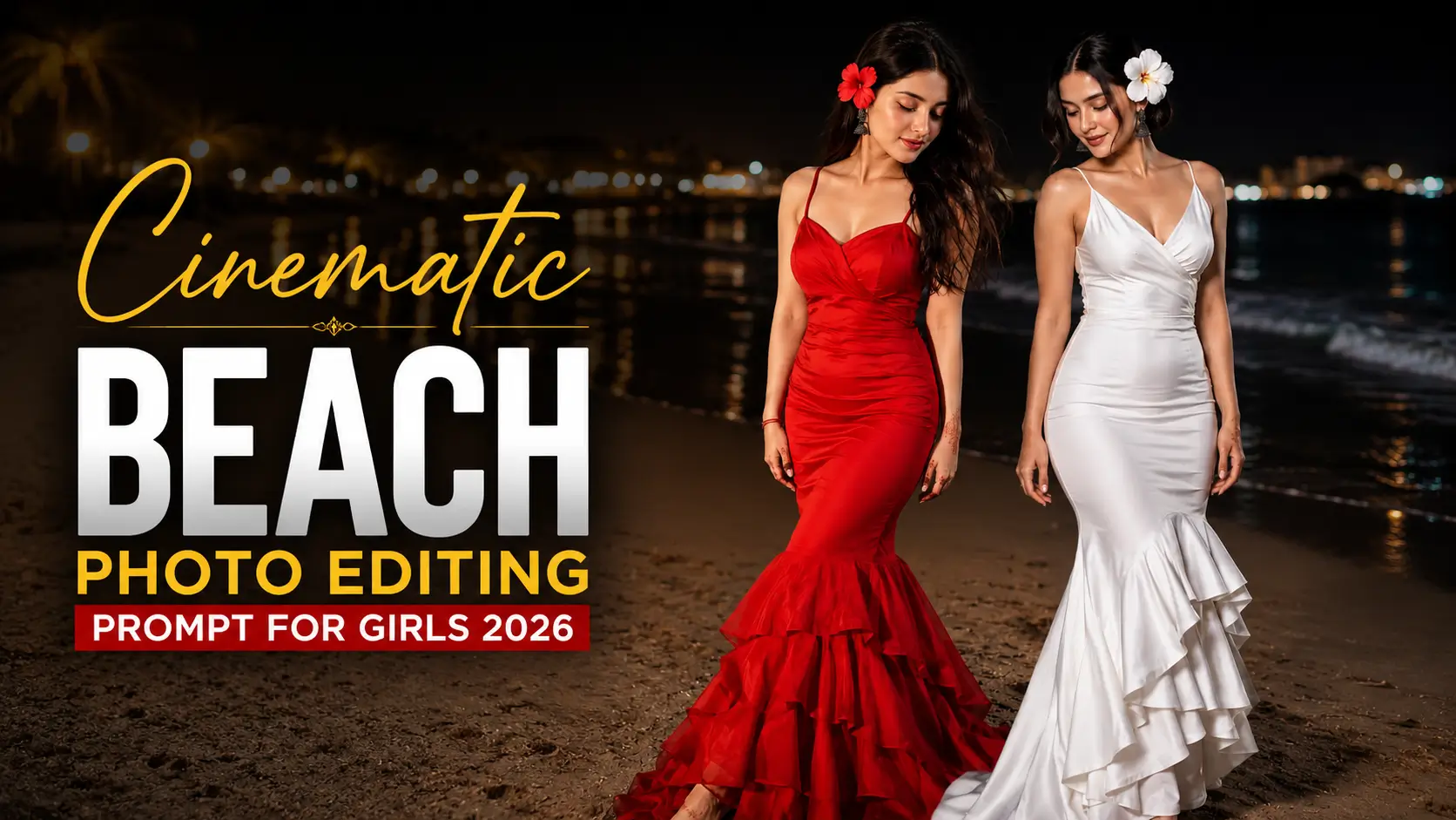  Cinematic Beach Photo Editing Prompt for Girls