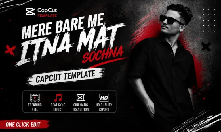 Mere Bareme Itna Mat Sochna CapCut Template
