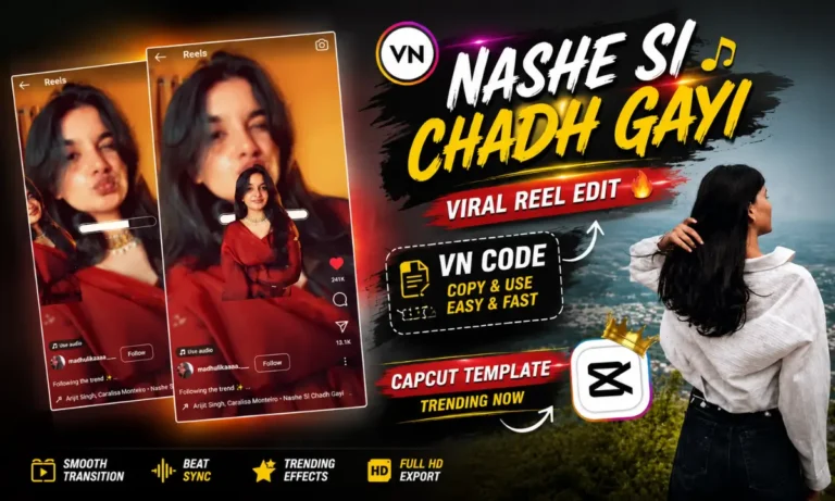 Nashe Si Chadh Gayi Reel VN Code & CapCut Template